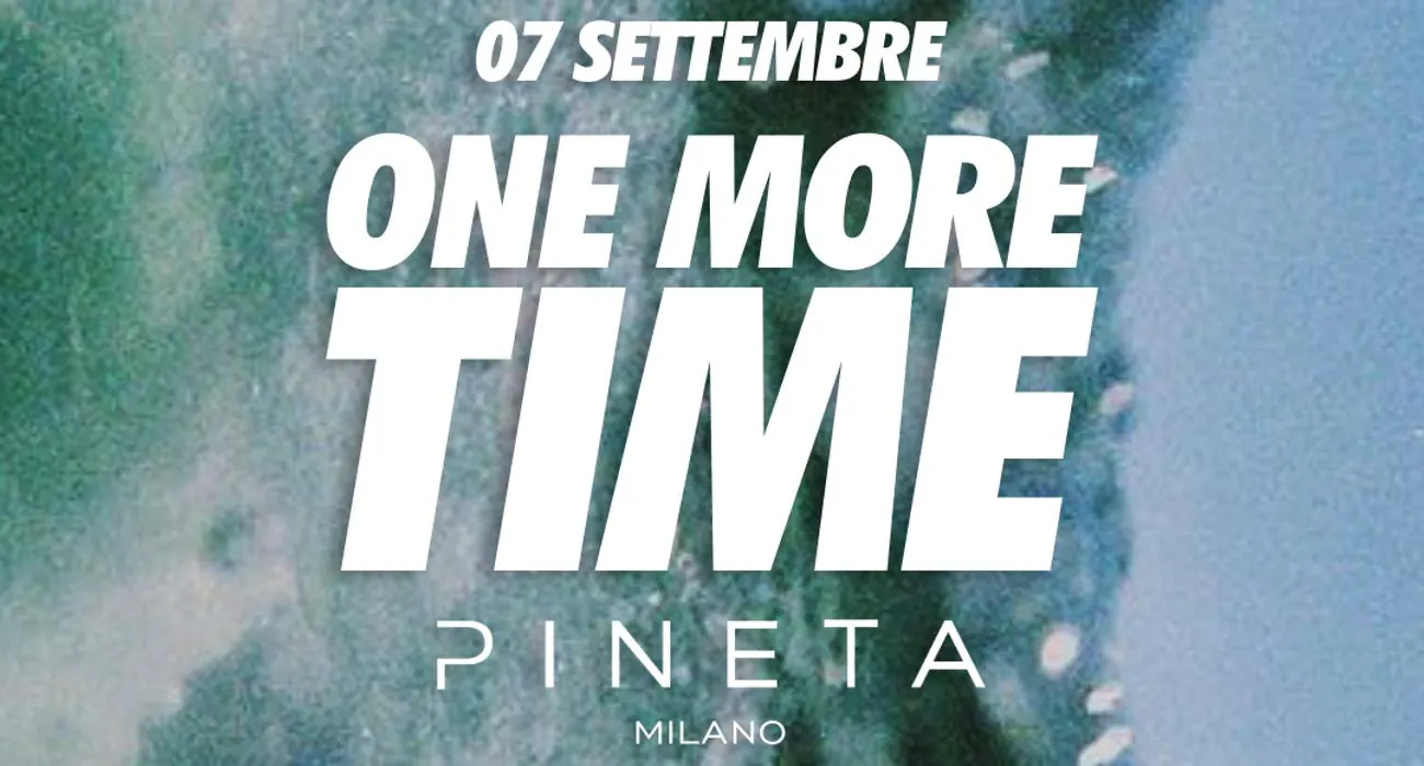 One More Time en Pineta Milano — 7 de septiembre de 2026
