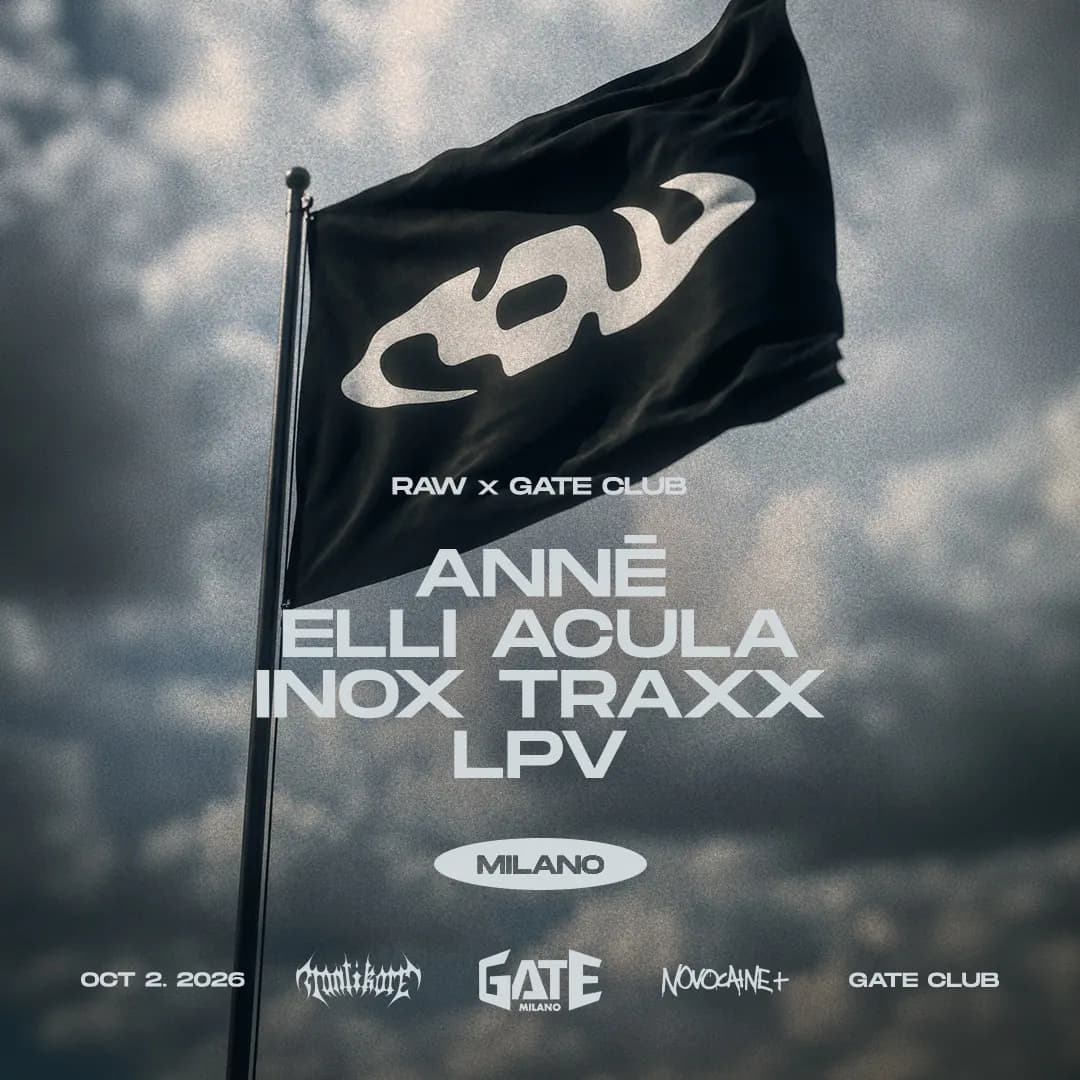 Event artwork: RAW: ANNĒ & ELLI ACULA & INOX TRAXX & LPV · Gate Milano