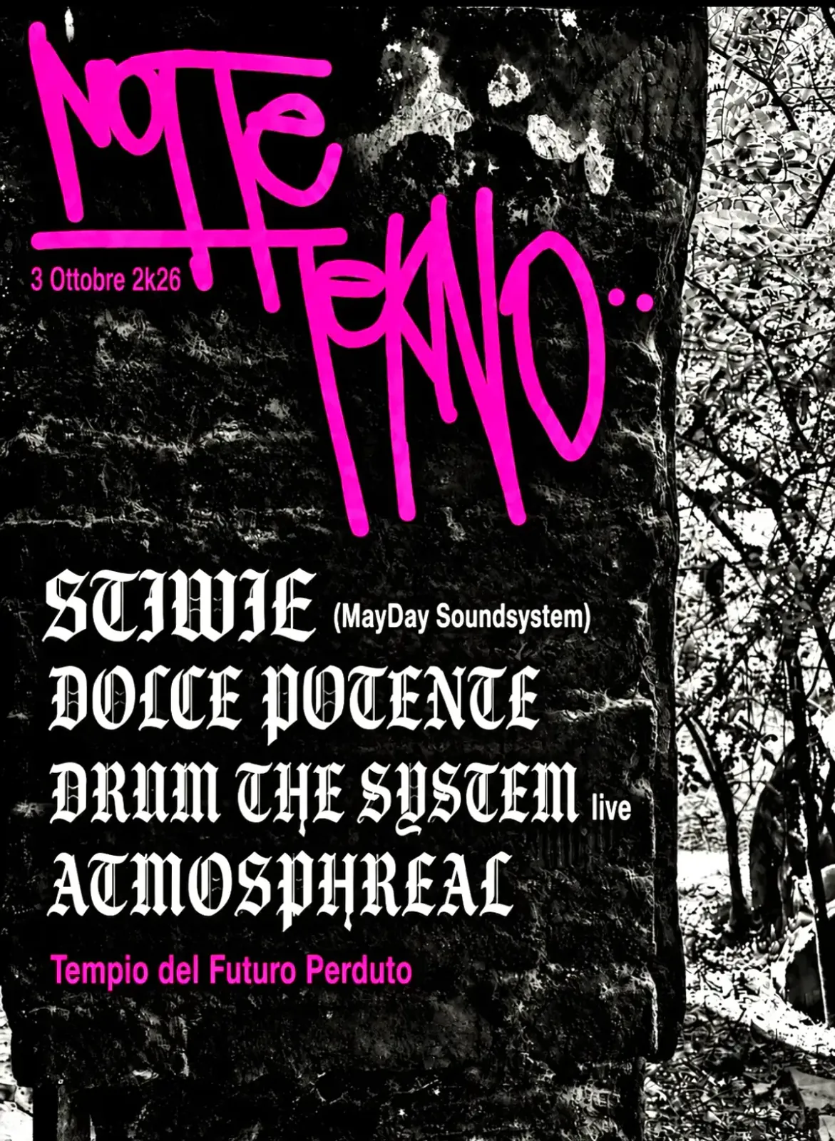 Event artwork: NOTTE TEKNO: Stiwie, Dolce Potente, DTS live, Atmosphreal · Tempio del Futuro Perduto
